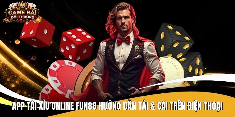 App tài xỉu online Fun88
