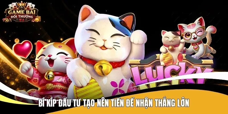 Bí kíp đầu tư tạo nên tiền đề nhận thắng lớn