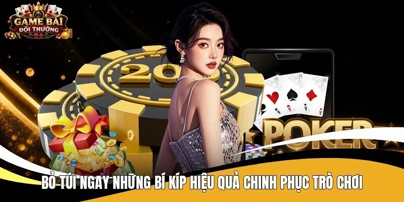 Bỏ túi ngay những bí kíp hiệu quả chinh phục trò chơi