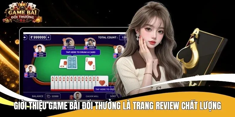 Giới thiệu Game Bài Đổi Thưởng là trang review chất lượng