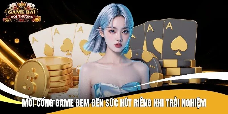 Mỗi cổng game đem đến sức hút riêng khi trải nghiệm