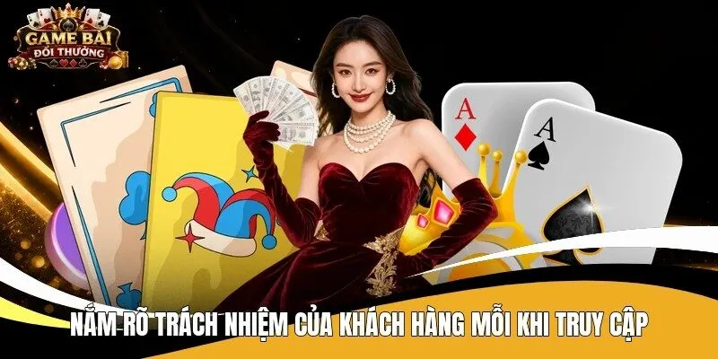 Nắm rõ trách nhiệm của khách hàng mỗi khi truy cập