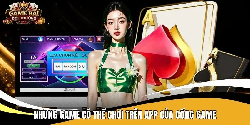 Những game có thể chơi trên app của cổng game