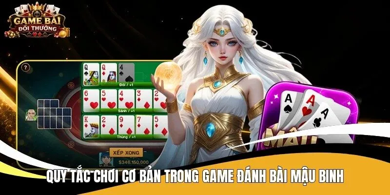 Quy tắc chơi cơ bản trong game đánh bài mậu binh