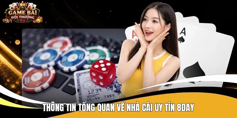 vaThông tin tổng quan về nhà cái uy tín 8Day